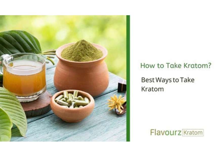 How to Take Kratom? Best Ways to Take Kratom