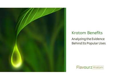 Kratom Benefits: Analyzing the Evidence Behind Its Popular Uses