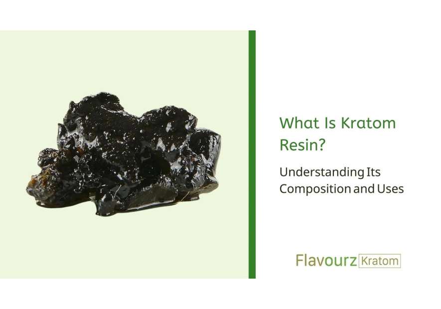 What Is Kratom Resin? Understanding Its Composition and Uses