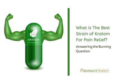 What is The Most Popular Strain of Kratom For Pain Relief? - Answering the Burning Question