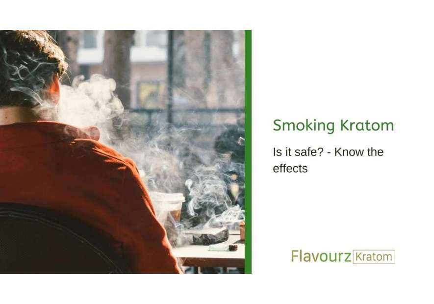 Smoking Kratom - Is it safe?
