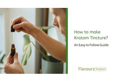 How to make Kratom Tincture? An Easy to Follow Guide