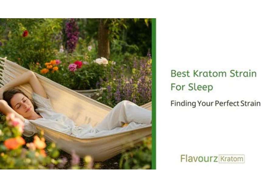 Best Kratom Strain For Sleep - Finding Your Perfect Strain