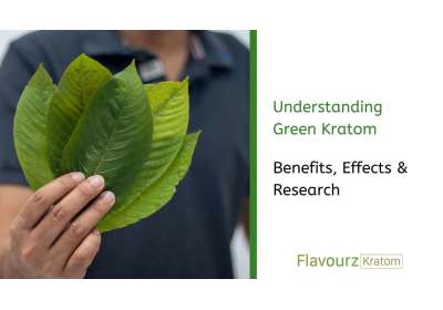 Understanding Green Kratom: Benefits, Effects & Research