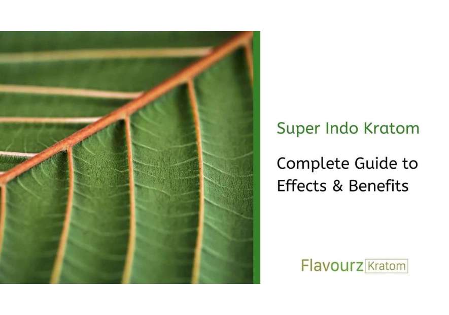 Super Indo Kratom: Complete Guide to Effects & Benefits