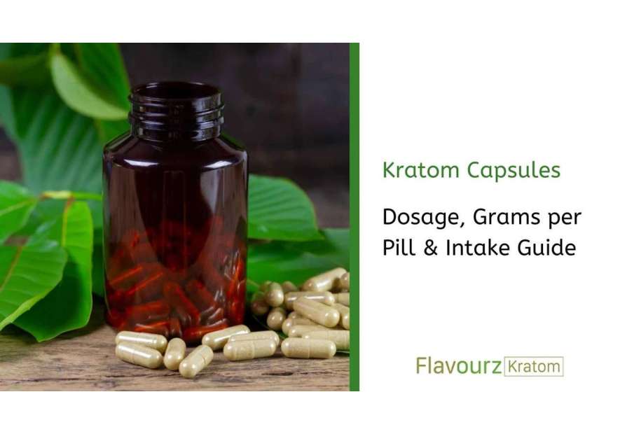 Kratom Capsules: Dosage, Grams per Pill & Intake Guide