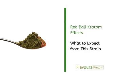 Red Bali Kratom Effects: What to Expect from This Strain