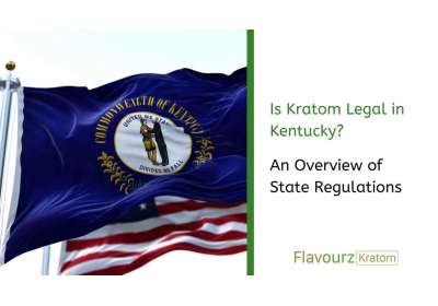 Is Kratom Legal in Kentucky? An Overview of State Regulations