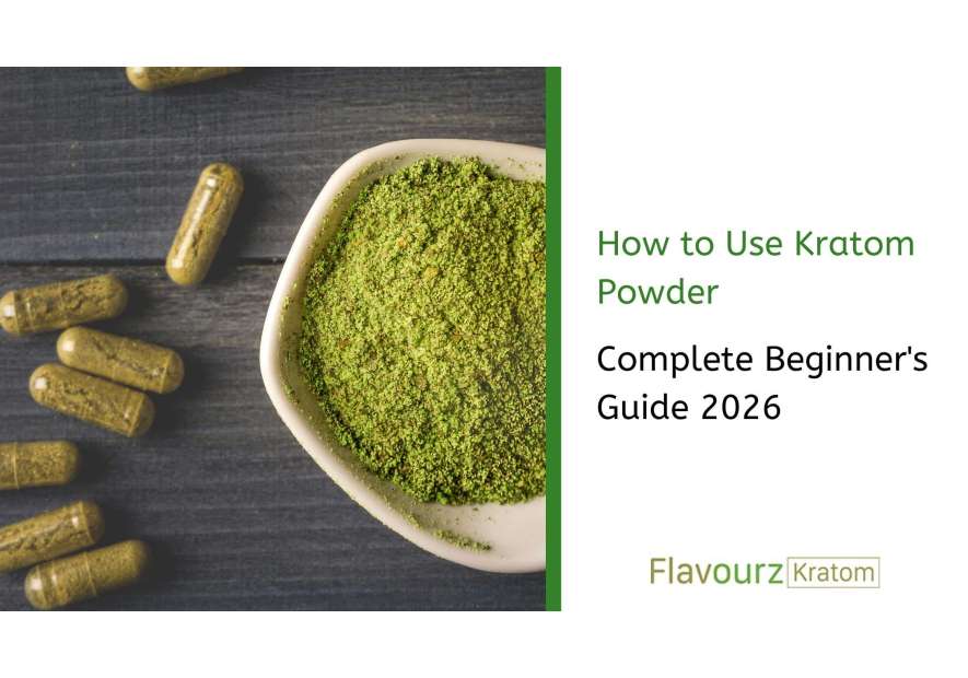 How to Use Kratom Powder: Complete Beginner's Guide 2026