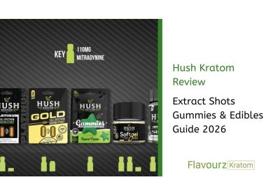 Hush Kratom Review: Extract Shots Gummies & Edibles Guide 2026