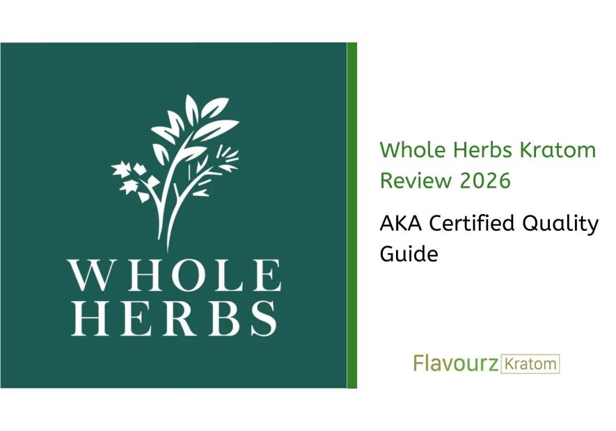 Whole Herbs Kratom Review 2026: AKA Certified Quality Guide