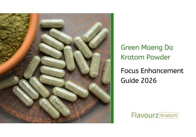 Green Maeng Da Kratom Powder: Focus Enhancement Guide 2026