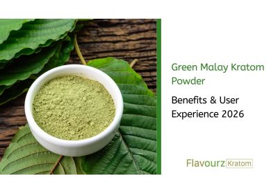 Green Malay Kratom Powder: Benefits & User Experience 2026