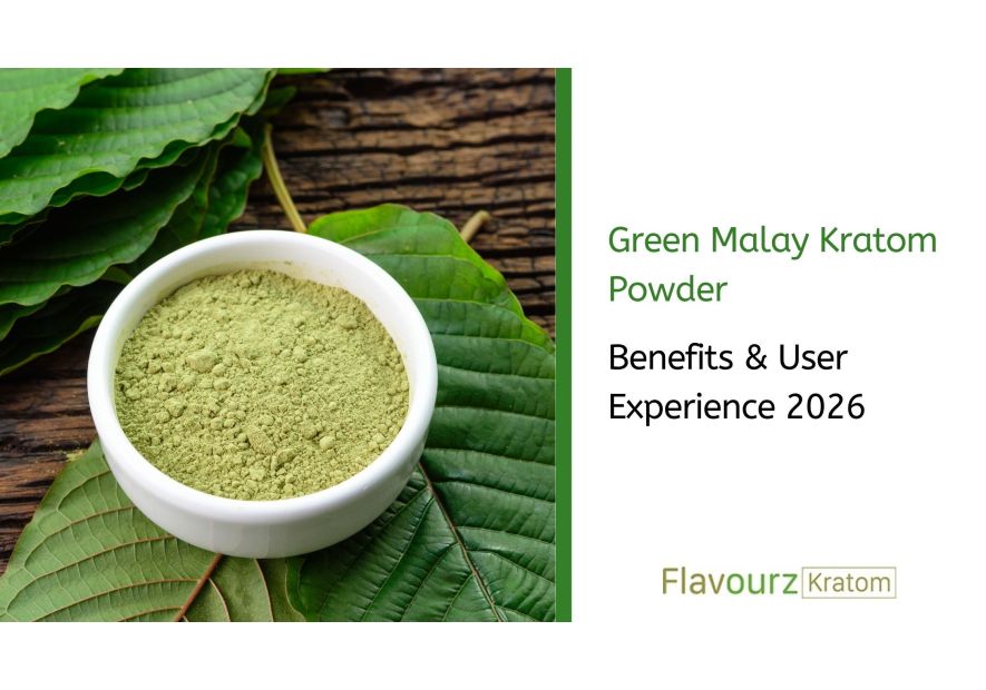 Green Malay Kratom Powder: Benefits & User Experience 2026