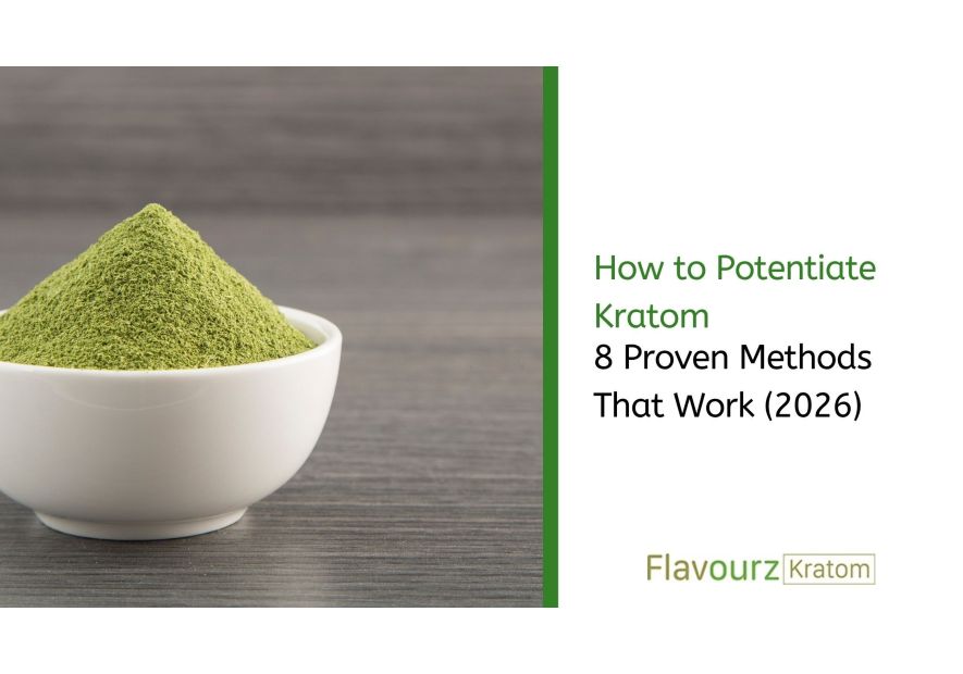 How to Potentiate Kratom: 8 Proven Methods That Work (2026)