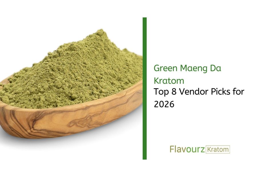 Green Maeng Da Kratom: Top 8 Vendor Picks for 2026