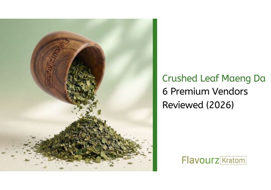 Crushed Leaf Maeng Da: 6 Premium Vendors Reviewed (2026)