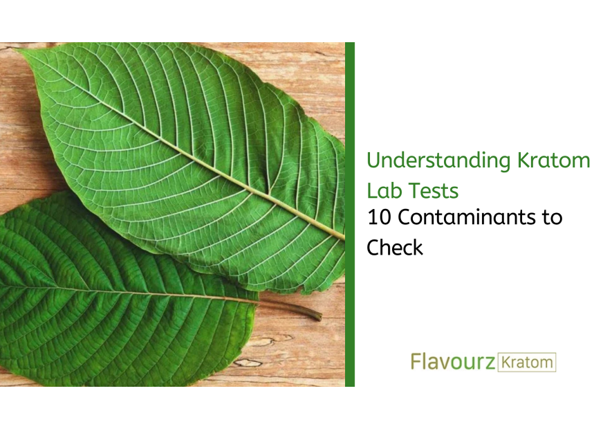 Understanding Kratom Lab Tests: 10 Contaminants to Check