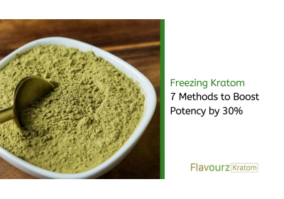 Freezing Kratom: 7 Methods to Boost Potency by 30%