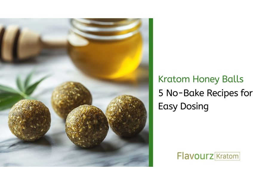 Kratom Honey Balls: 5 No-Bake Recipes for Easy Dosing