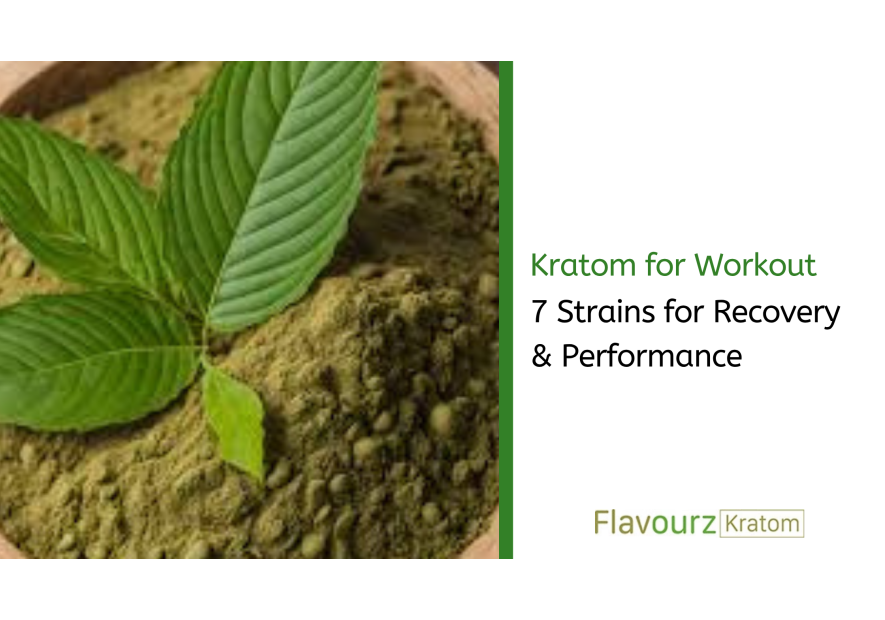 Kratom for Workout: 7 Strains for Recovery & Performance