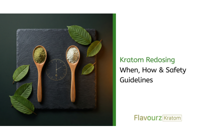 Kratom Redosing: When, How & Safety Guidelines