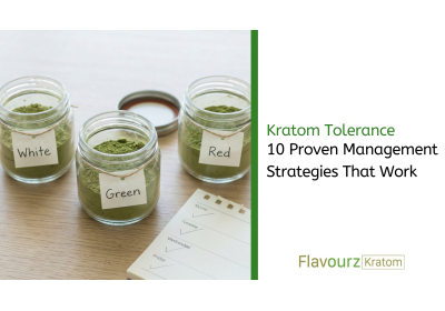 Kratom Tolerance: 10 Proven Management Strategies That Work