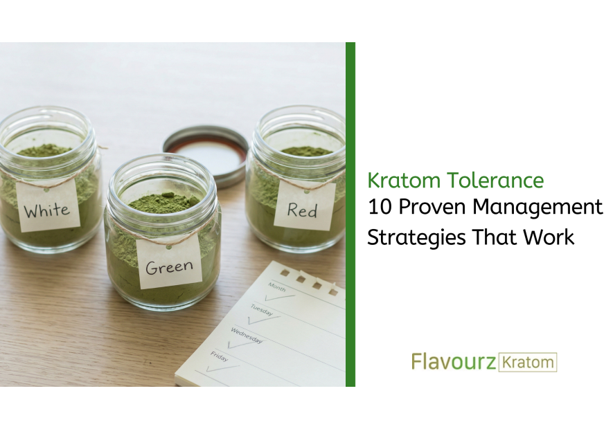 Kratom Tolerance: 10 Proven Management Strategies That Work