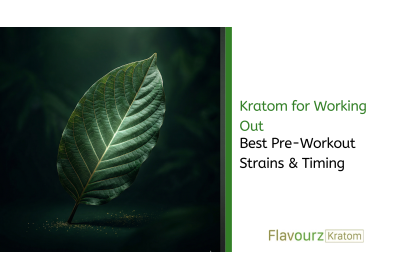 Kratom for Working Out: Best Pre-Workout Strains & Timing