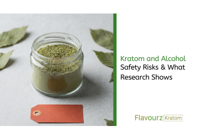 Kratom and Alcohol: Safety Risks & What Research Shows