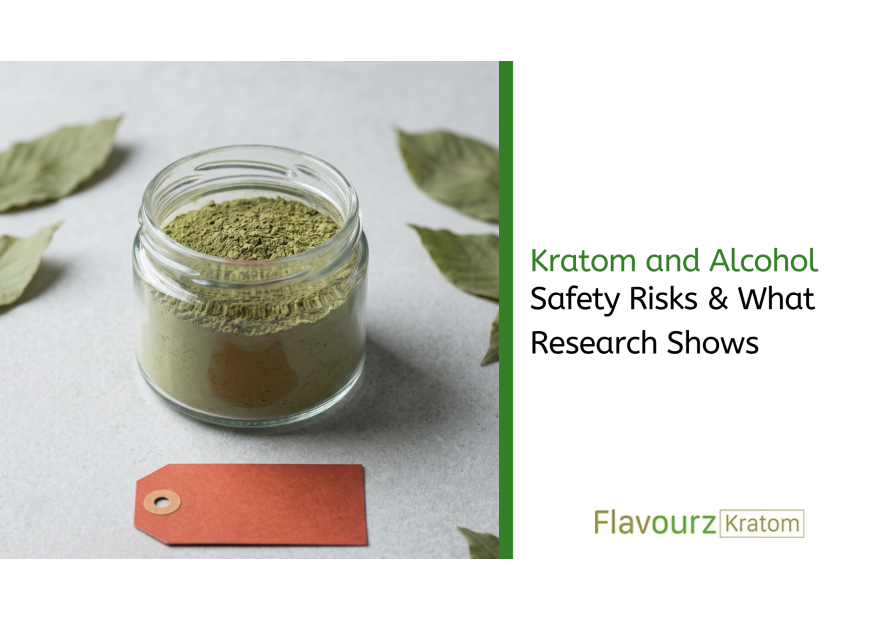 Kratom and Alcohol: Safety Risks & What Research Shows