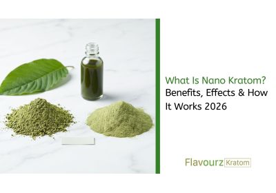What Is Nano Kratom? Benefits, Effects & How It Works 2026