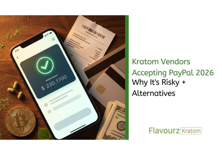 Kratom Vendors Accepting PayPal 2026: Why It's Risky + Alternatives