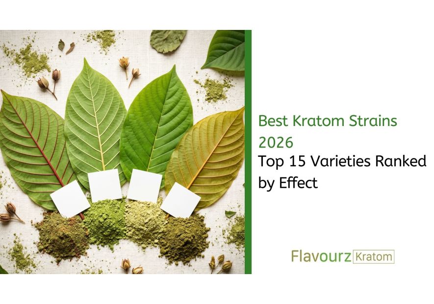 Best Kratom Strains 2026: Top 15 Varieties Ranked by Effect
