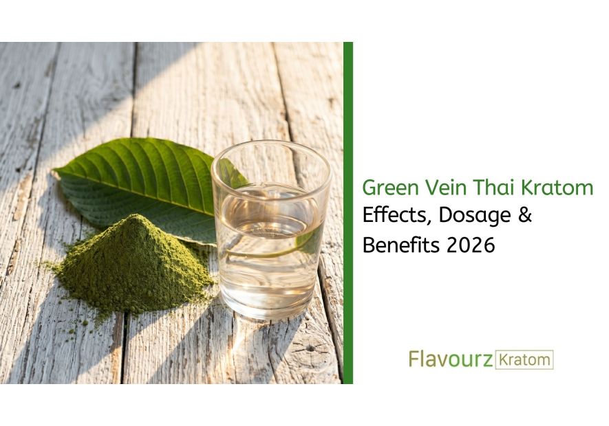 Green Vein Thai Kratom: Effects, Dosage & Benefits 2026