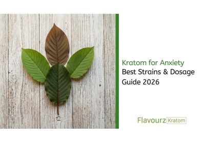 Kratom for Anxiety: Best Strains & Dosage Guide 2026