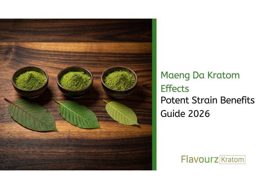Maeng Da Kratom Effects: Potent Strain Benefits Guide 2026