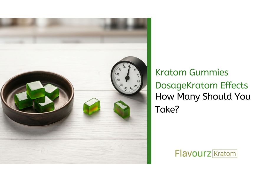 Kratom Gummies Dosage: How Many Should You Take?