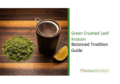 Green Crushed Leaf Kratom: Balanced Tradition Guide