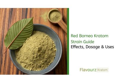 Red Borneo Kratom Strain Guide: Effects, Dosage & Uses