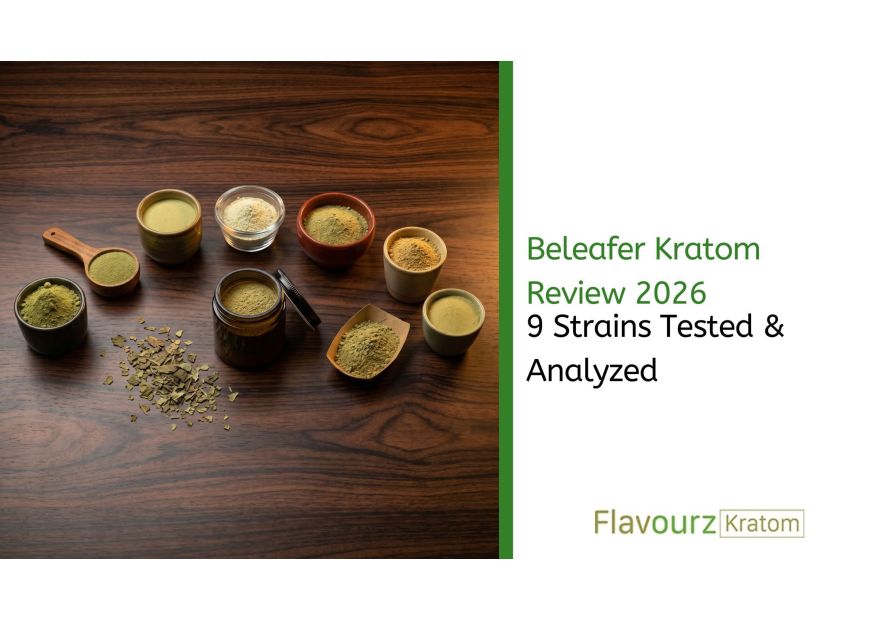 Beleafer Kratom Review 2026: 9 Strains Tested & Analyzed