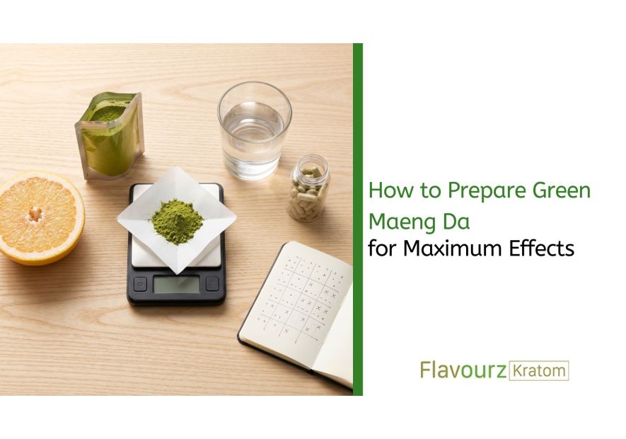 How to Prepare Green Maeng Da for Maximum Effects