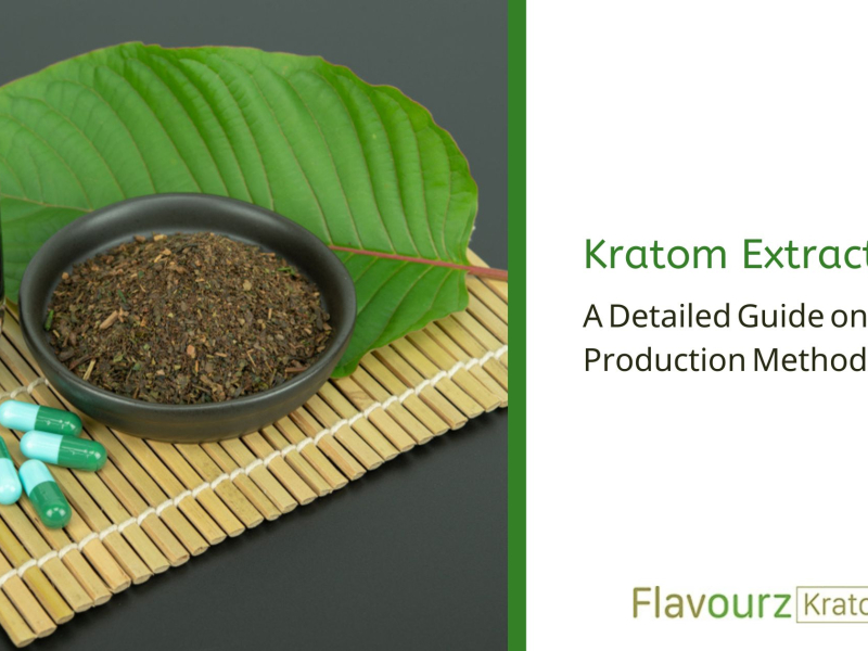 Kratom Extracts: A Detailed Guide on Their Production Methods
