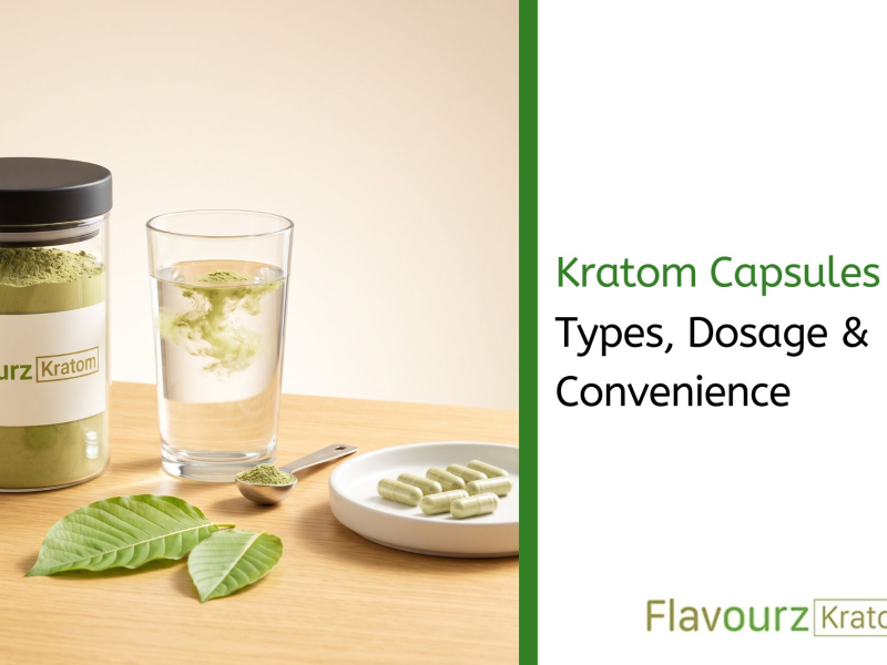 Kratom Capsules Guide: Types, Dosage & Convenience