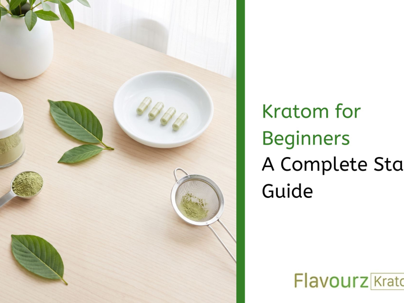 Kratom for Beginners: A Complete Starter Guide