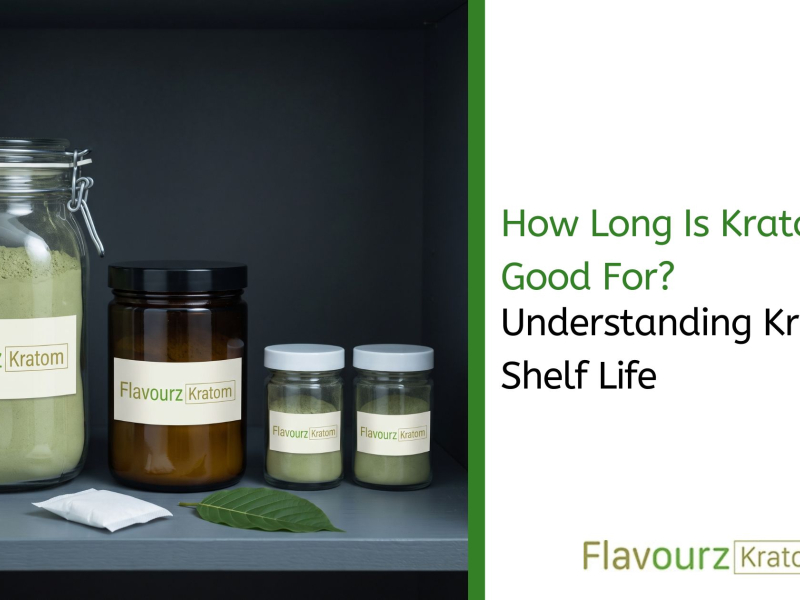 How Long Is Kratom Good For? Understanding Kratom's Shelf Life