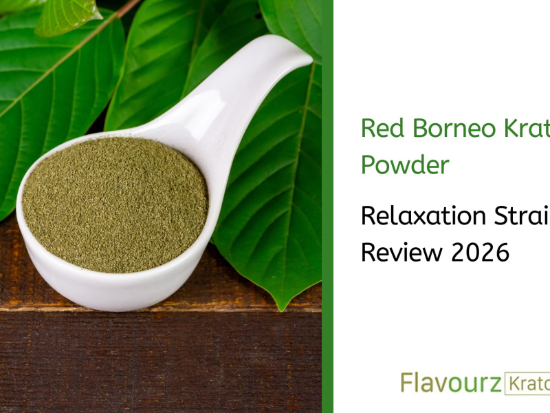 Red Borneo Kratom Powder: Relaxation Strain Review 2026