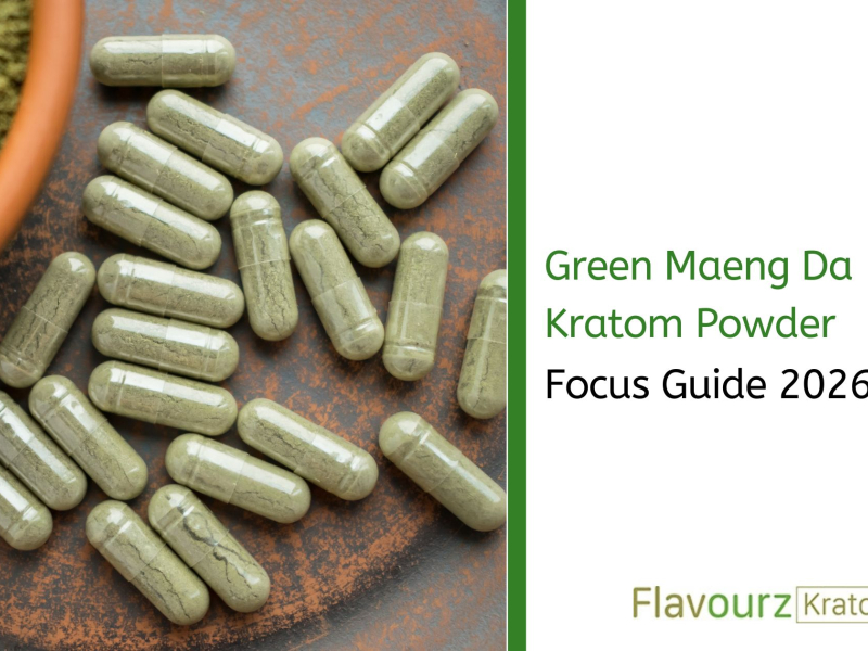 Green Maeng Da Kratom Powder: Focus Guide 2026