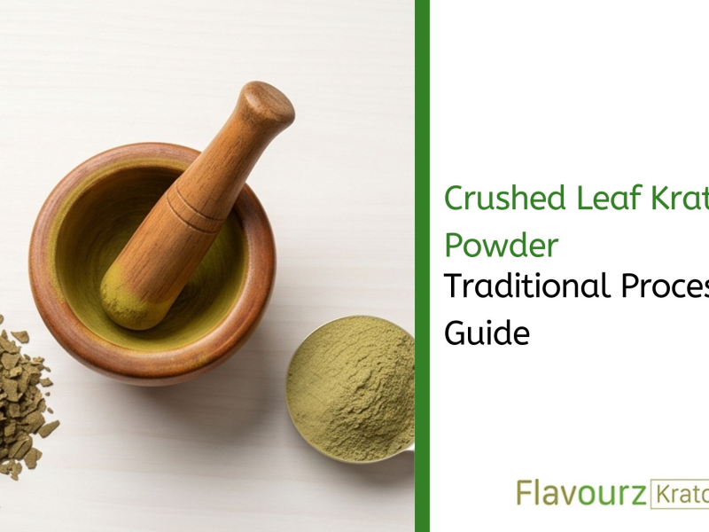Crushed Leaf Kratom vs Powder: Traditional Processing Guide